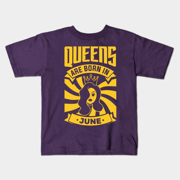 Queens Are Born In June Happy Birthday Kids T-Shirt by PHDesigner